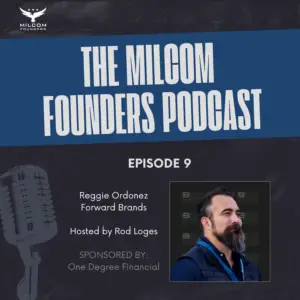 Reggie Ordonez on the MILCOM Founders Podcast