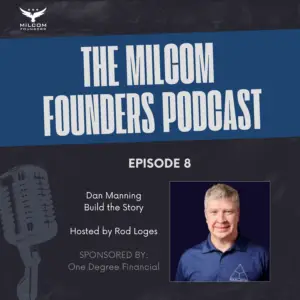 Dan Manning on the MILCOM Founders Podcast