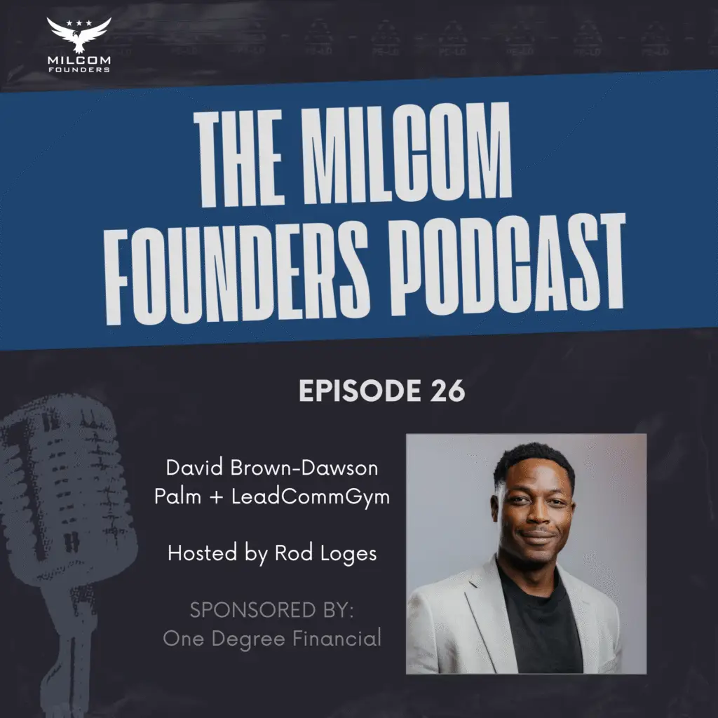Podcast cover art for The MILCOM Founders Podcast Episode 26 featuring the MILCOM Founders logo (an eagle with stars) at top left. Large white text on blue background reads 'THE MILCOM FOUNDERS PODCAST' with 'EPISODE 26' below. Guest information shows 'David Brown-Dawson, Palm + LeadCommGym, Hosted by Rod Loges' alongside a professional headshot of David Brown-Dawson, an African American man wearing a light gray blazer over a black shirt. Text at bottom states 'SPONSORED BY: One Degree Financial'. Background shows a faded microphone image on the left side.