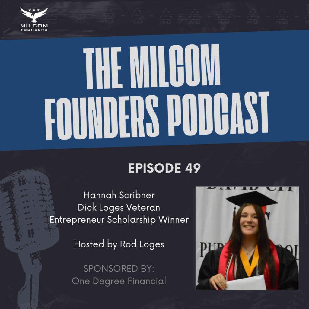 MilCom Founders Podcast Episode 49 promotional image featuring host Rod Loges and guest Hannah Scribner, first-generation college student at University of Nebraska-Lincoln, daughter of Navy veteran and business owner.