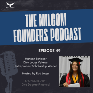 MilCom Founders Podcast Episode 49 promotional image featuring host Rod Loges and guest Hannah Scribner, first-generation college student at University of Nebraska-Lincoln, daughter of Navy veteran and business owner.