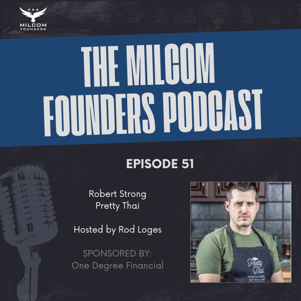MilCom Founders Podcast Episode 51 promotional image featuring host Rod Loges and guest Robert E. Strong Jr., former Air Force signals intelligence analyst and founder of Pretty Thai specialty sauces and spices.